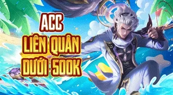 ACC Liên Quân 200k-500k